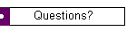 Questions?